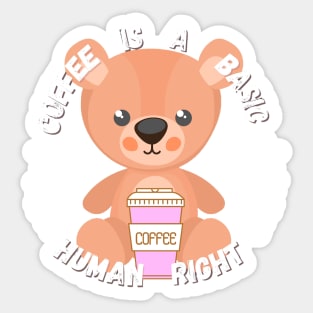 Bear Coffee is a basic human right - Coffee Sticker